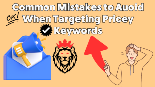 Common Mistakes to Avoid When Targeting Pricey Keywords