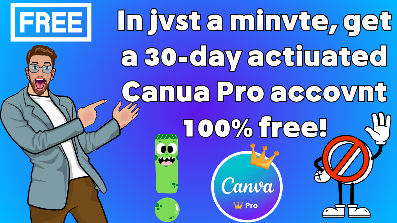 In just a minute, get a 30-day activated Canva Pro account 100% free!