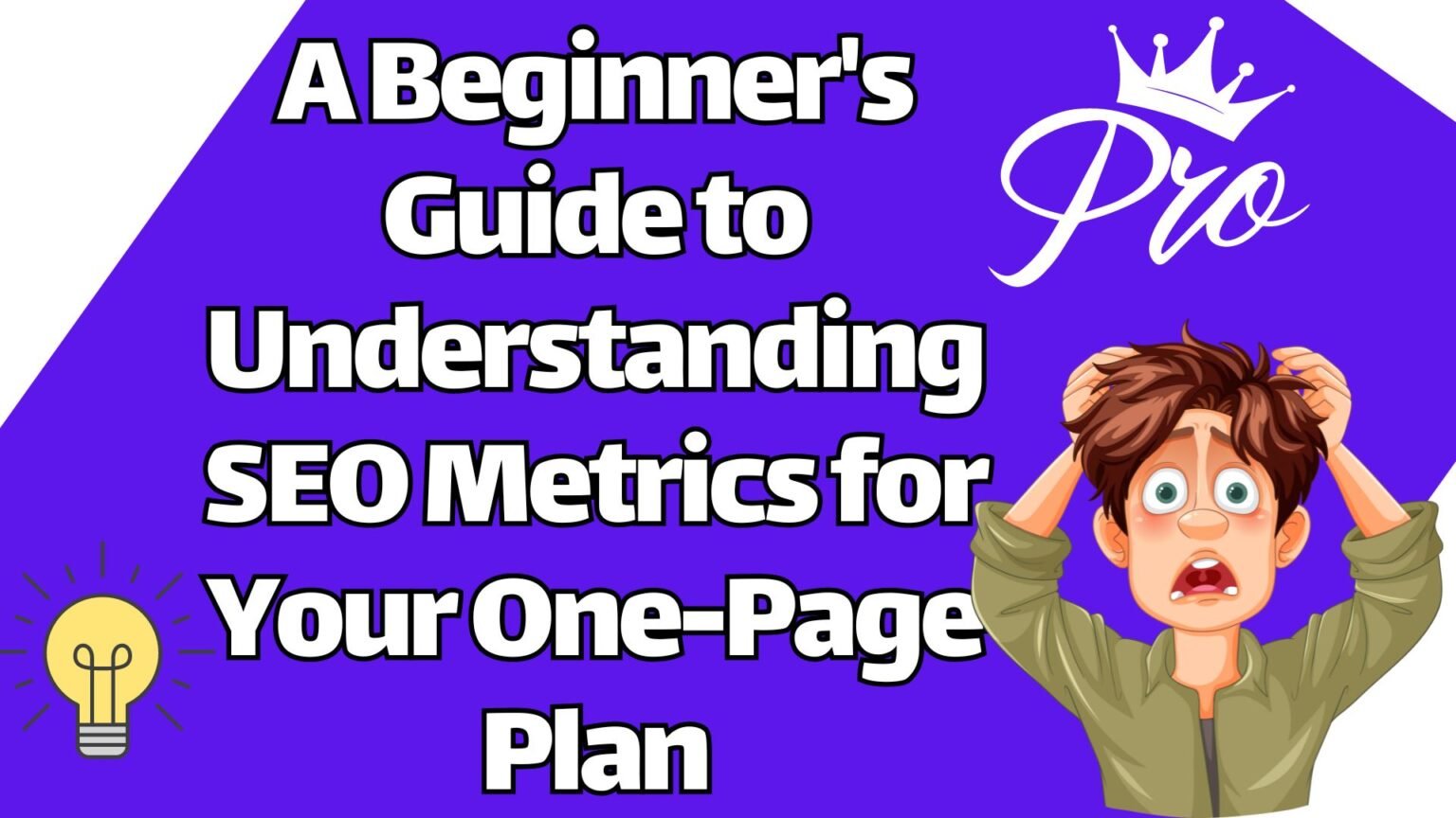 A Beginner's Guide to Understanding SEO Metrics for Your One-Page Plan