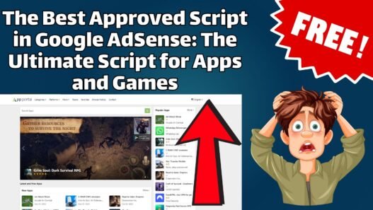 The Best Approved Script in Google AdSense The Ultimate Script for Apps and Games