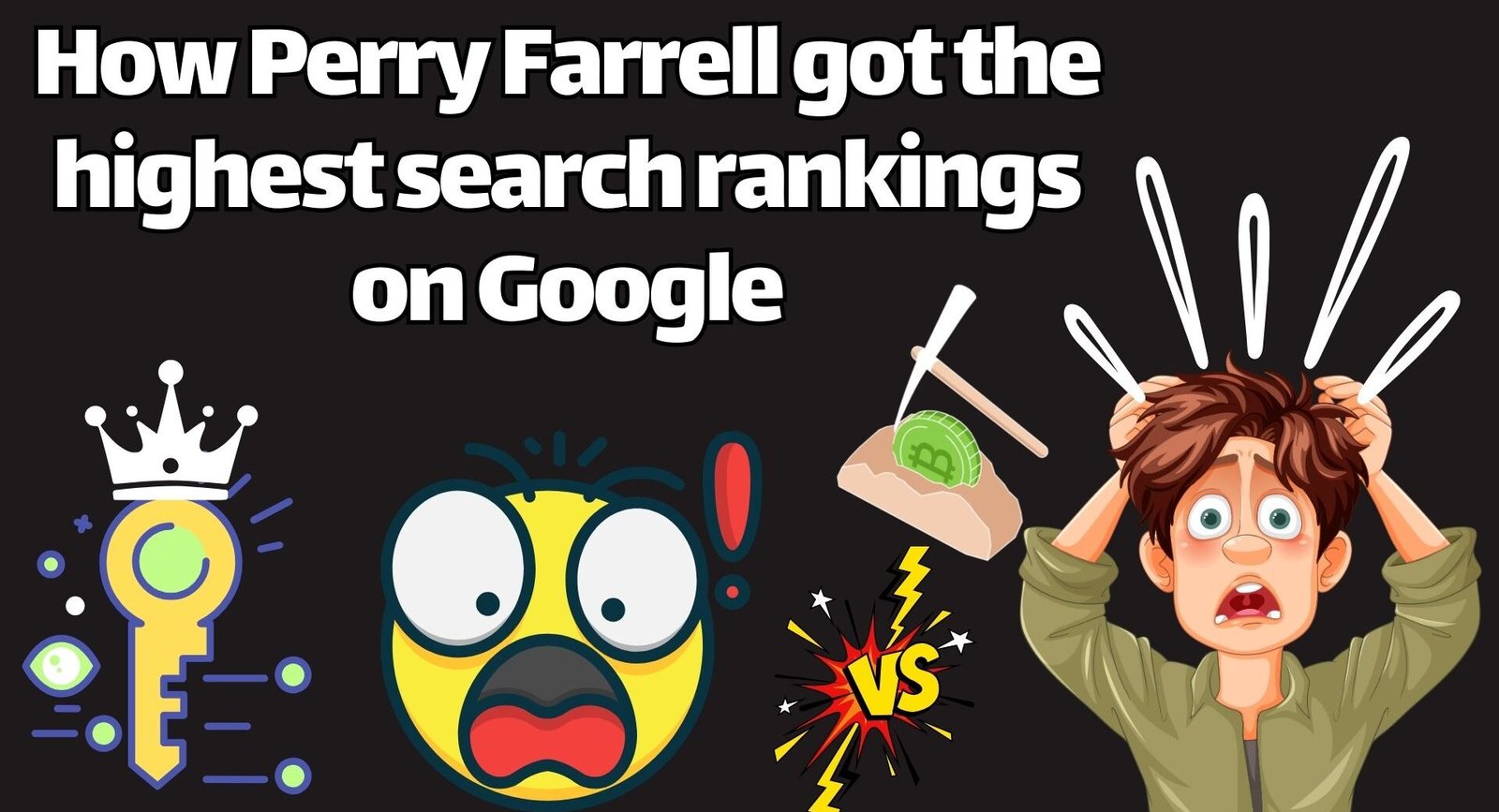 How Perry Farrell got the highest search rankings on Google